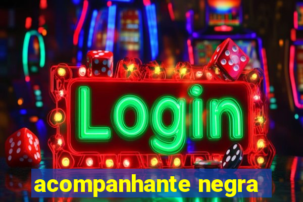 acompanhante negra